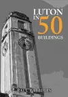 Luton in 50 Buildings cover