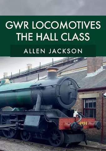 GWR Locomotives: The Hall Class cover