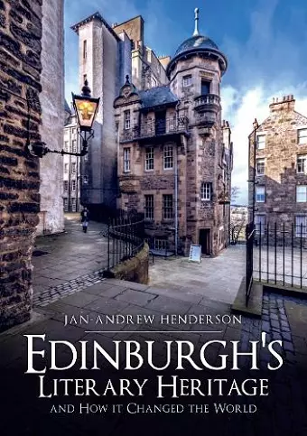 Edinburgh's Literary Heritage and How it Changed the World cover