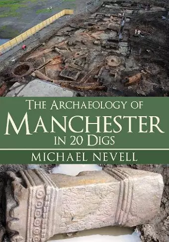 The Archaeology of Manchester in 20 Digs cover