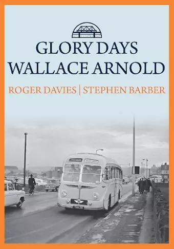 Glory Days: Wallace Arnold cover