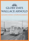 Glory Days: Wallace Arnold cover