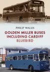 Golden Miller Buses including Cardiff Bluebird cover