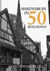 Shrewsbury in 50 Buildings cover