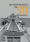 Bournemouth in 50 Buildings cover