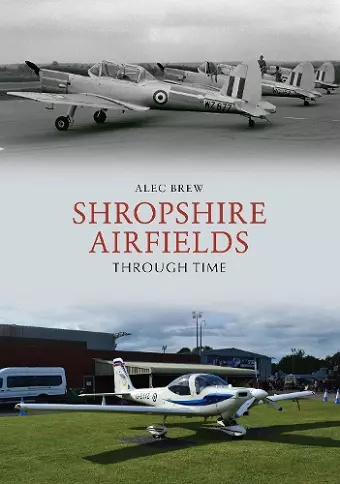 Shropshire Airfields Through Time cover