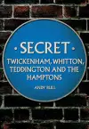 Secret Twickenham, Whitton, Teddington and the Hamptons cover