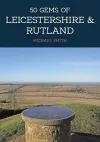 50 Gems of Leicestershire & Rutland cover