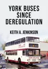 York Buses Since Deregulation cover