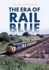 The Era of Rail Blue cover