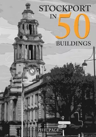 Stockport in 50 Buildings cover