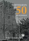 Whitehaven in 50 Buildings cover