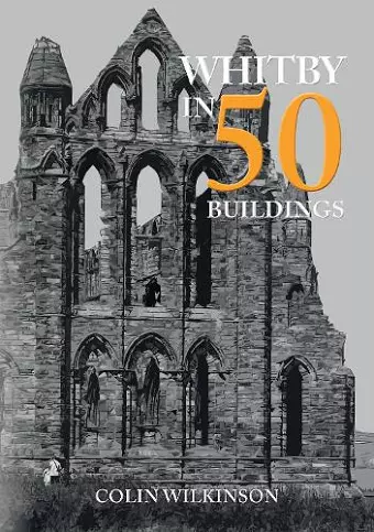 Whitby in 50 Buildings cover