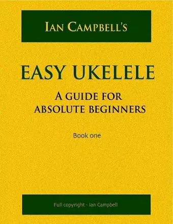 EASY UKELELE: A GUIDE FOR ABSOLUTE BEGINNERS (colour version) cover