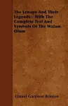 The Lenape And Their Legends - With The Complete Text And Symbols Of The Walam Olum cover