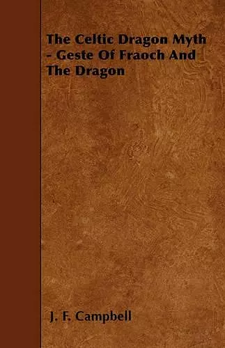 The Celtic Dragon Myth - Geste Of Fraoch And The Dragon cover