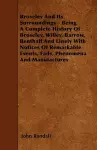 Broseley And Its Surroundings - Being A Complete History Of Broseley, Willey, Barrow, Benthall And Linely With Notices Of Remarkable Events, Fads, Phenomena And Manufactures cover
