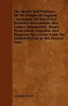 The Sports And Pastimes Of The People Of England - Including The Rural And Domestic Recreations, May Games, Mummeries, Shows, Processions, Pageants, And Pompous Spectacles. From The Earliest Period To The Present Time. cover