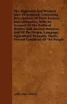 The Highlands And Western Isles Of Scotland, Containing Descriptions Of Their Scenery And Antiquities, With An Account Of The Political History And Ancient Manners, And Of The Origin, Language, Agriculture, Economy, Music, Present Condition Of The People cover