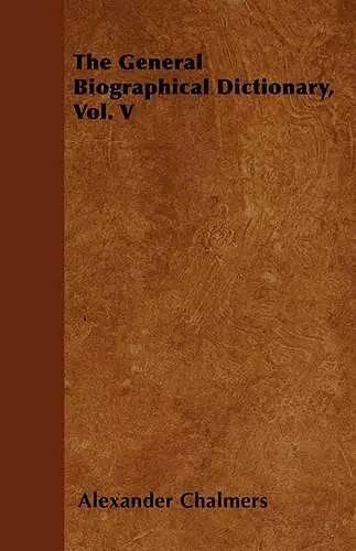 The General Biographical Dictionary, Vol. V cover