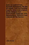 Some Account Of New Zealand; Particularly The Bay Of Islands, And Surrounding Country; With A Description Of The Religion And Government, Language, Arts, Manufactures, Manners, And Customs Of The Natives cover