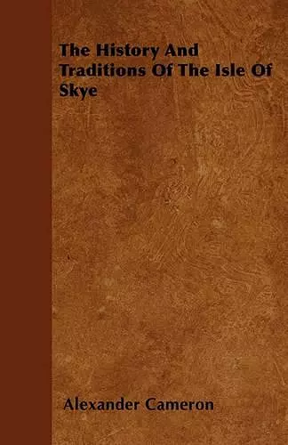 The History And Traditions Of The Isle Of Skye cover