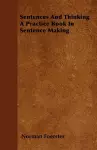 Sentences And Thinking A Practice Book In Sentence Making cover