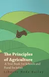 The Principles Of Agriculture - A Text-Book For Schools And Rural Societies cover