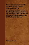 Ancient Syriac Documents Relative To The Earliest Establishment Of Christianity In Edessa And The Neighbouring Countries, Fro The Year After Our Lord's Ascension To The Beginning Of The Fourth Century cover