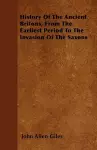 History Of The Ancient Britons, From The Earliest Period To The Invasion Of The Saxons cover