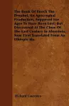 The Book Of Enoch The Prophet, An Apocryphal Production, Supposed For Ages To Have Been Lost; But Discovered At The Close Of The Last Century In Abyssinia; Now First Translated From An Ethiopic Ms. cover