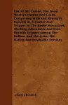 Life Of Kit Carson, The Great Western Hunter And Guide. Comprising Wild And Romantic Exploits As A Hunter And Trapper In The Rocky Mountains; Thrilling Adventures And Hair-Breadth Escapes Among The Indians And Mexicans; His Daring And Invaluable Serv... cover