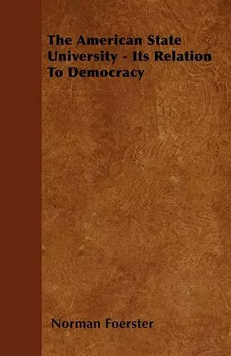 The American State University - Its Relation To Democracy cover