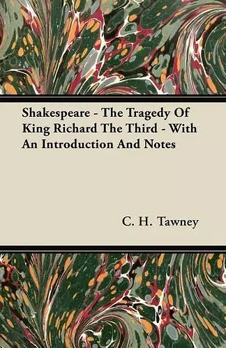 Shakespeare - The Tragedy Of King Richard The Third - With An Introduction And Notes cover