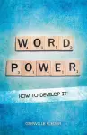 Word-Power, How To Develop It cover