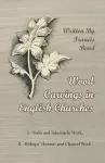 Wood Carvings In English Churches; I - Stalls And Tabernacle Work, II - Bishops' Thrones And Chancel Work cover