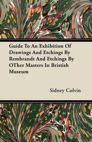 Guide To An Exhibition Of Drawings And Etchings By Rembrandt And Etchings By OTher Masters In Bristish Museum cover