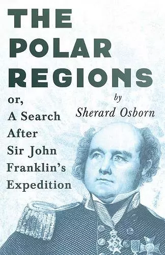 The Polar Regions - Or A Search After Sir John Franklin's Expedition cover