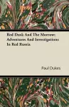 Red Dusk And The Morrow; Adventures And Investigations In Red Russia cover