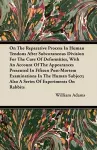 On The Reparative Process In Human Tendons After Subcutaneous Division For The Cure Of Deformities, With An Account Of The Appearances Presented In Fifteen Post-Mortem Examinations In The Human Subject; Also A Series Of Experiments On Rabbits cover