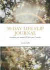 The 90 Day Life Flip Journal cover