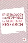 Epistemology and Metaphysics for Qualitative Research cover