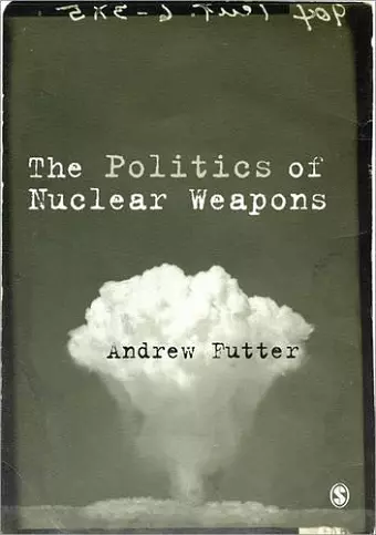 The Politics of Nuclear Weapons cover