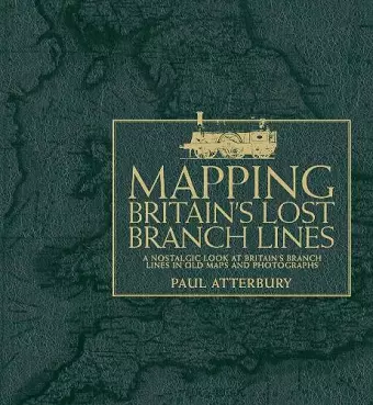 Mapping Britain's Lost Branch Lines cover