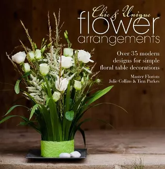 Chic & Unique Flower Arrangements cover