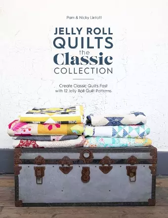 Jelly Roll Quilts: the Classic Collection cover