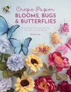 Crepe Paper Blooms, Bugs and Butterflies cover
