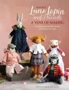 Luna Lapin and Friends, a Year of Making cover