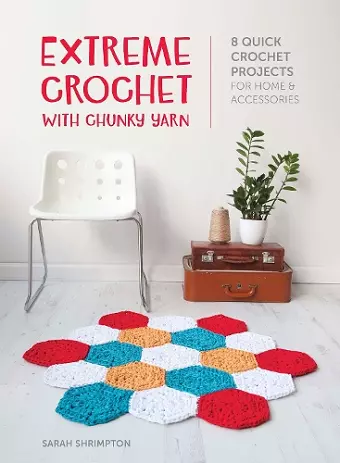 Extreme Crochet with Chunky Yarn cover