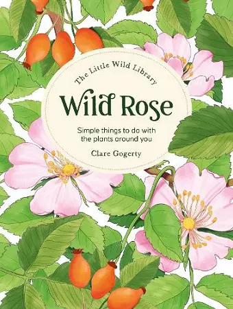 The Little Wild Library: Wild Rose cover